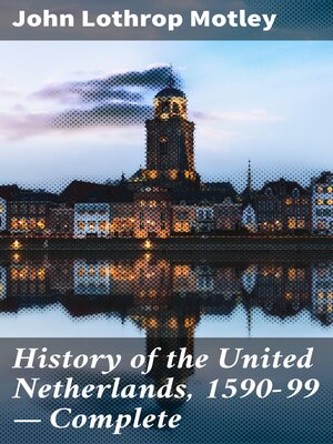 cover image of History of the United Netherlands, 1590-99 — Complete
